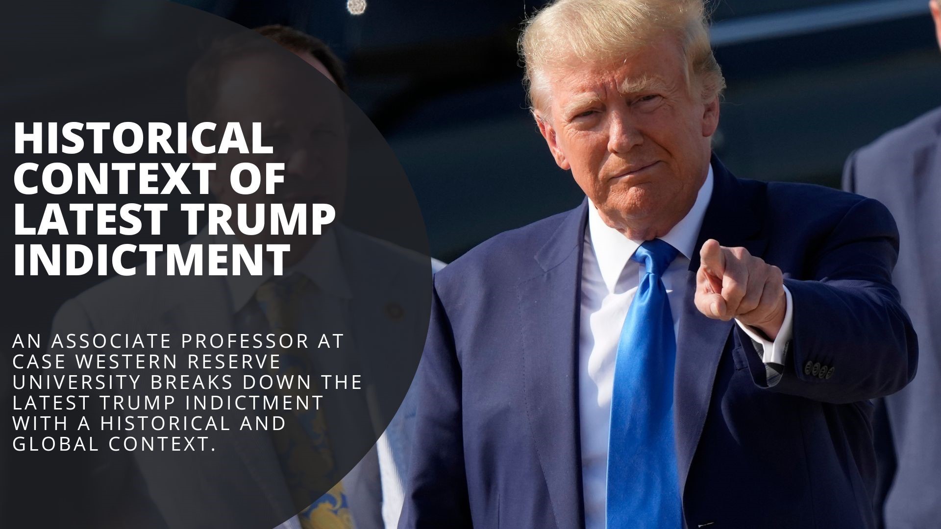 An associate professor at Case Western Reserve University breaks down the latest indictment against Trump with a historical and global context.