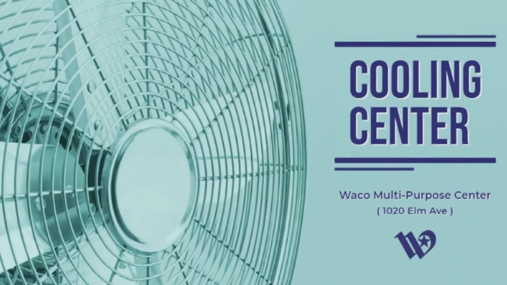 The Waco Multipurpose Center will act as a cooling center throughout the weekend.