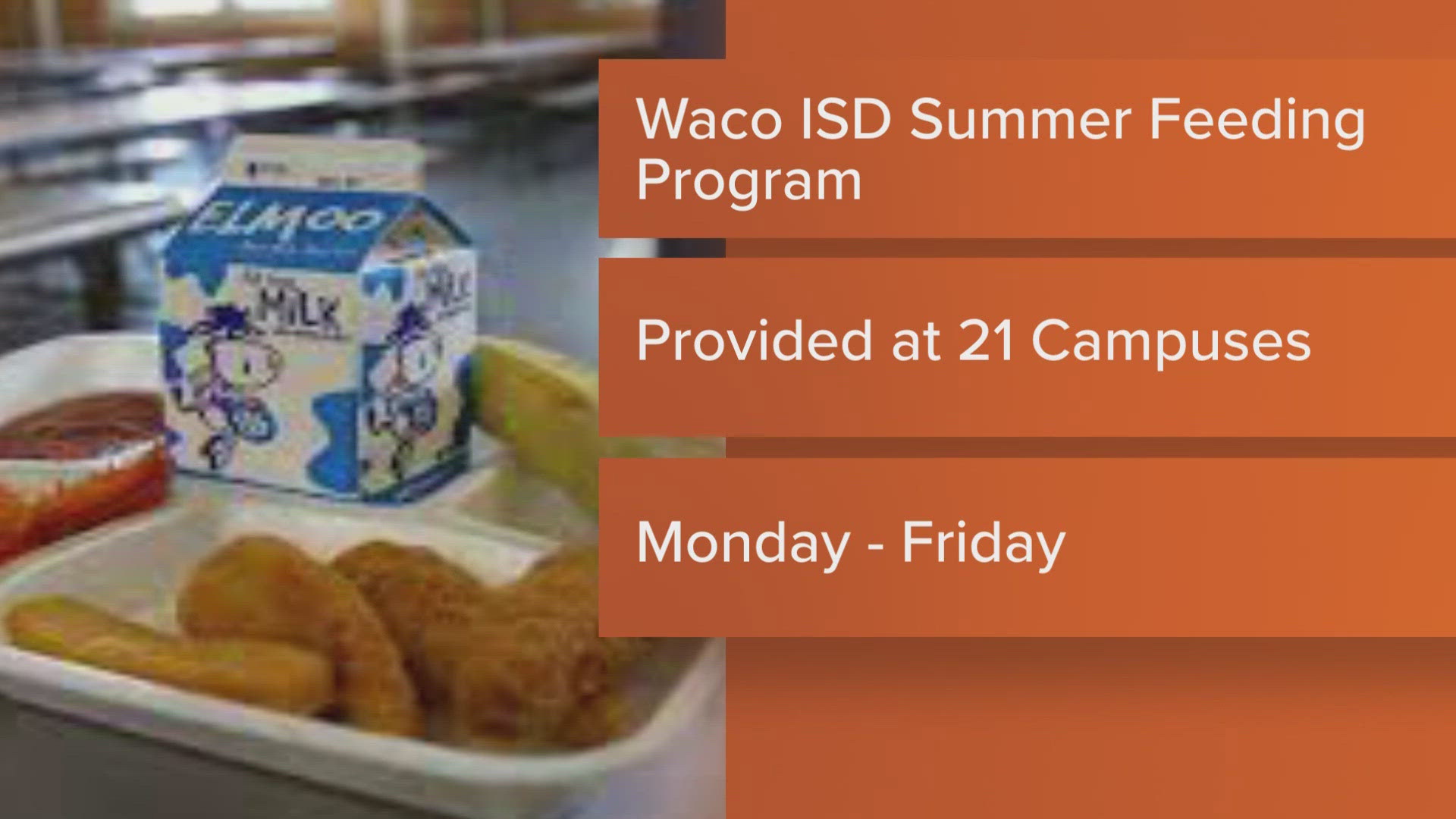 Districts like Waco, Killeen, Belton and Temple are serving free meals for children in the community through their summer meal programs.