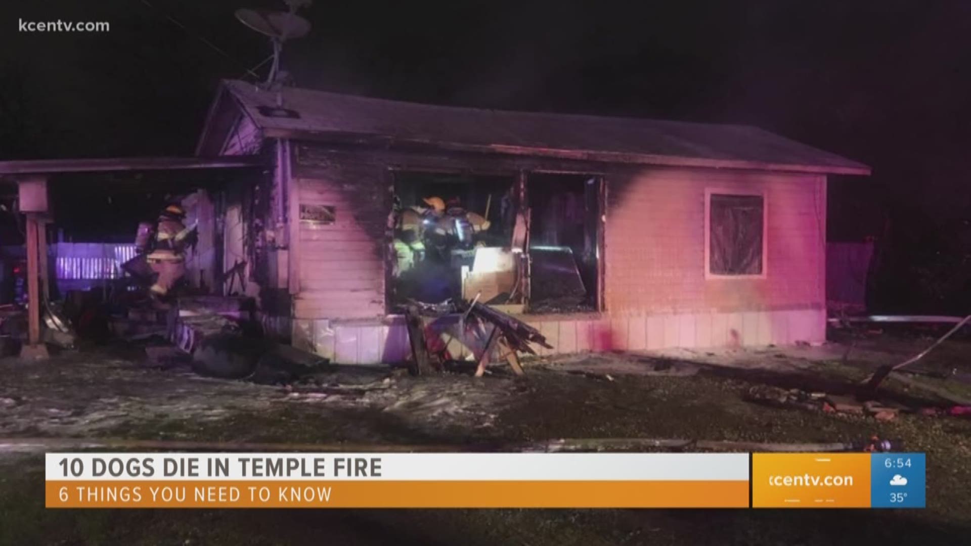Before you go, there are 6 things you should know. Here's one of them: a Wednesday night house fire in Temple leaves 10 dogs dead and no humans injured.