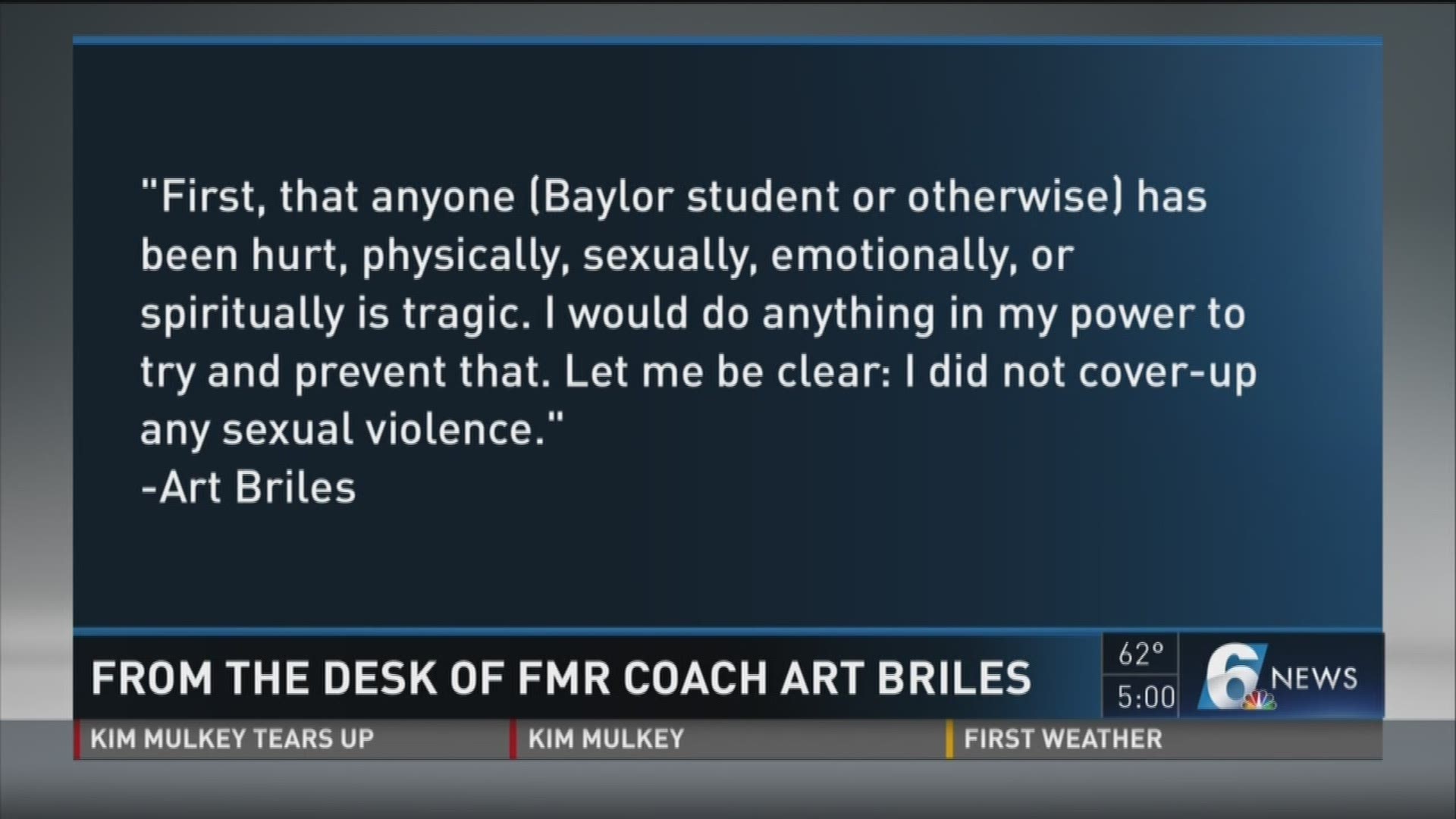 Former Baylor Head Coach Art Briles is denying any knowledge of sexual assaults during his time with the University.