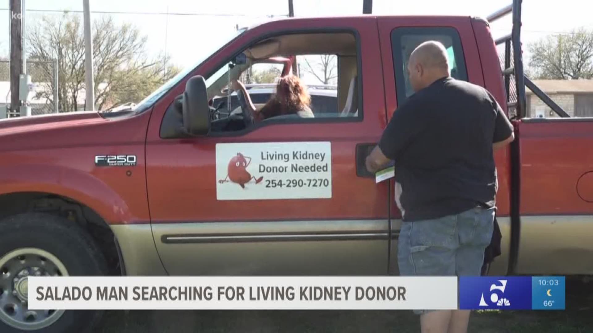 Lupe Cerecerez is facing end stage renal disease, so he drives around Salado with signs on his truck saying he needs a living kidney donor.