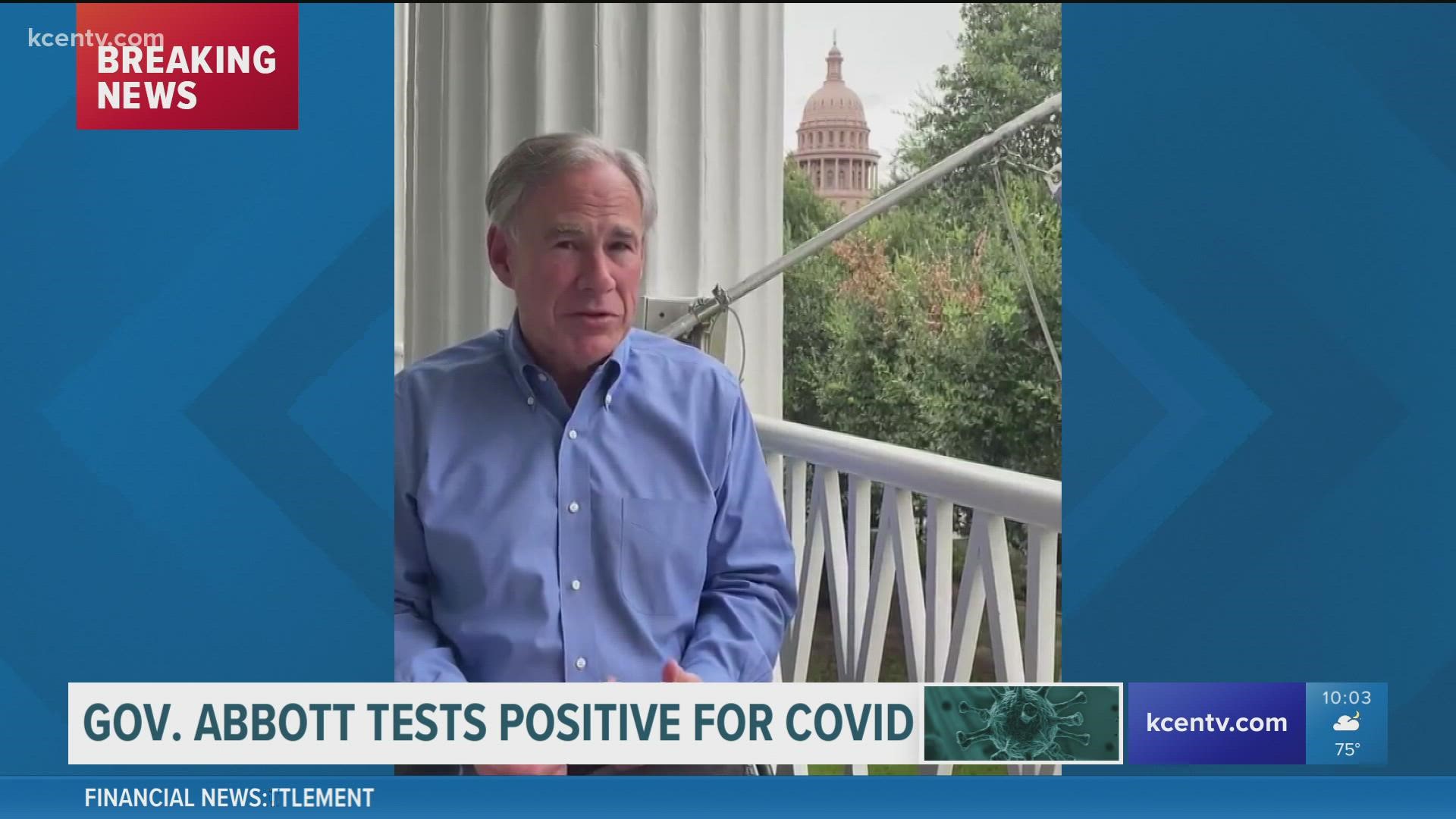 A spokesperson for Abbott said he is quarantining in the Governor's Mansion in Austin.