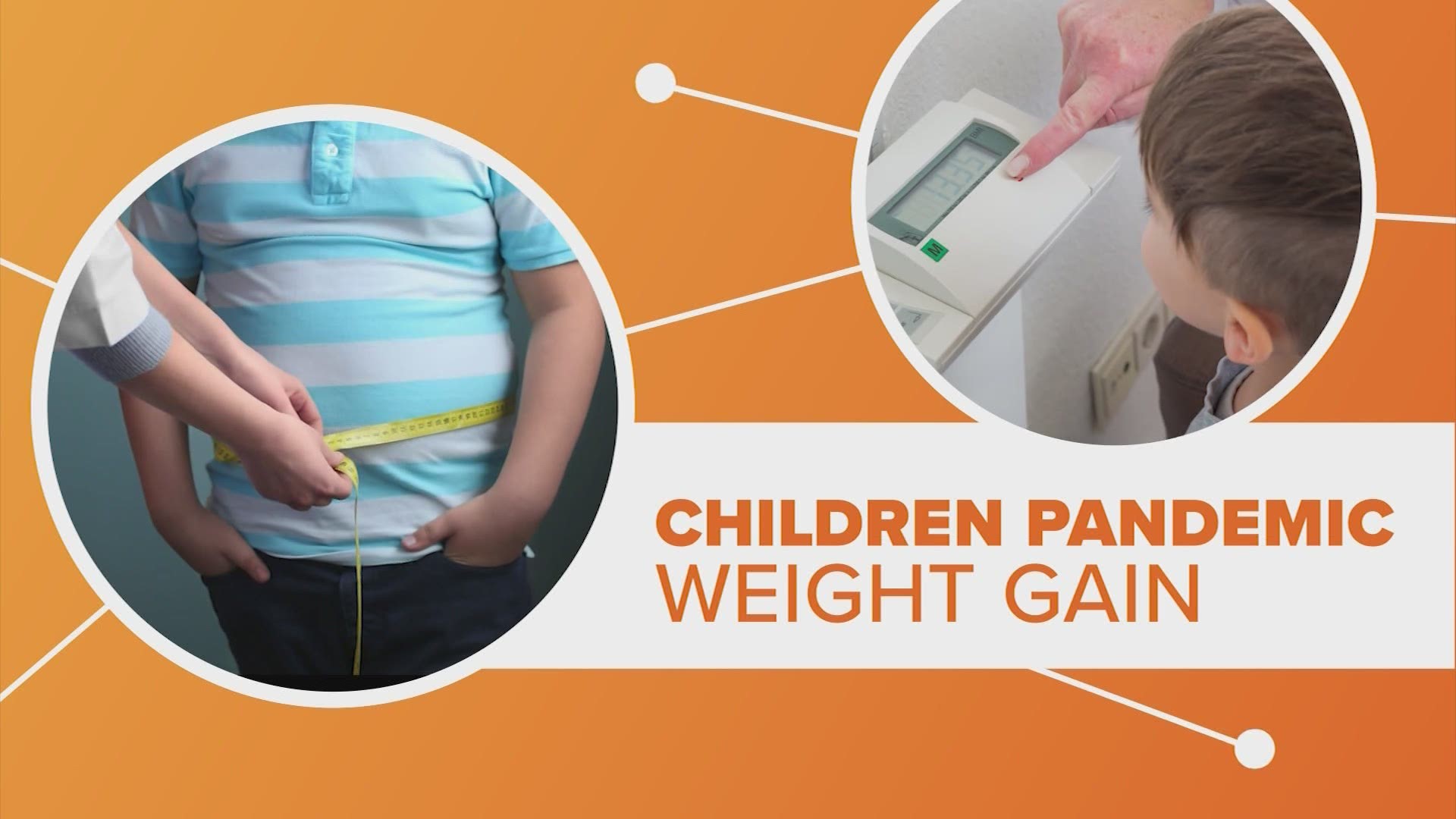 Doctors are concerned about kids packing on the pounds during the pandemic. So how can parents help? Let's connect the dots.
