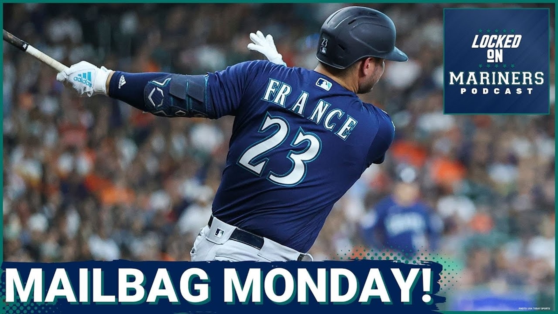 Mailbag Monday! Do the Seattle Mariners Have a Ty France Problem?
