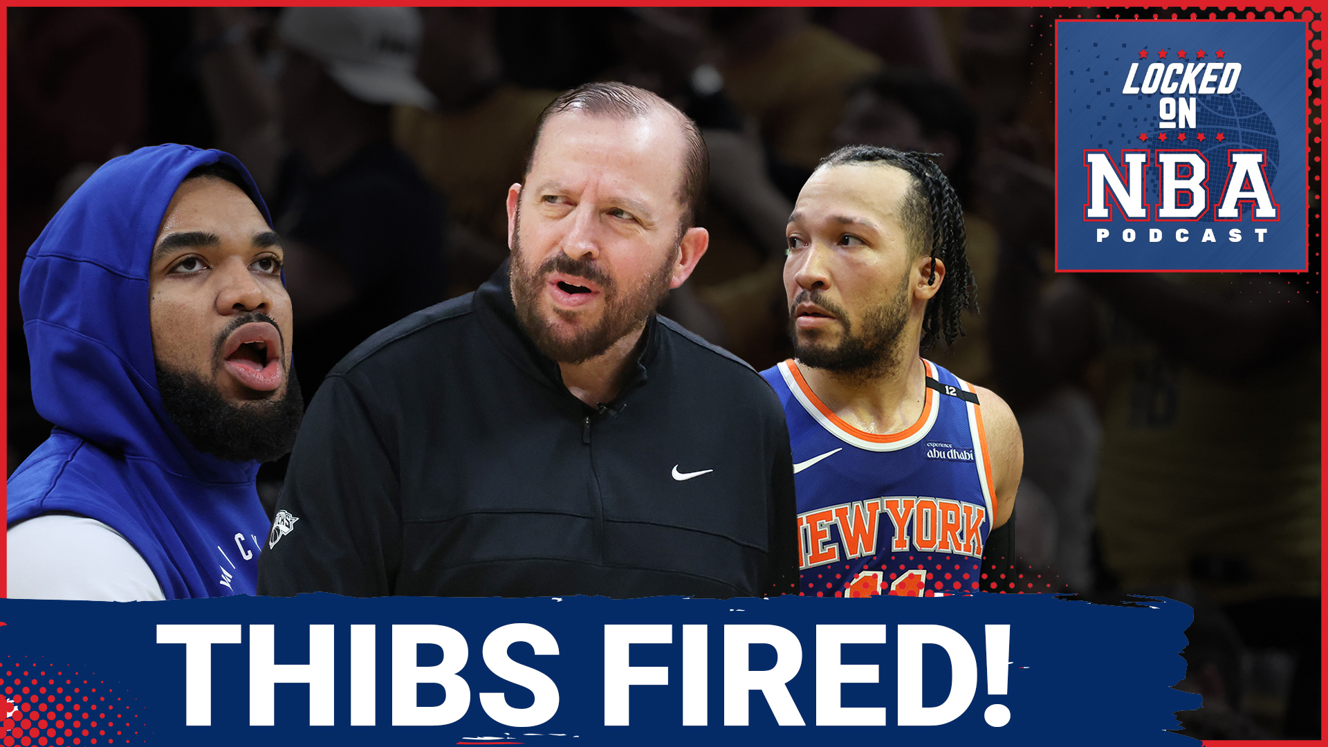 The New York Knicks have FIRED head coach Tom Thibodeau just days after their Eastern Conference Finals exit. Why now?